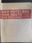 Fritz Kunz - Der Hotelbau von heute