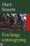 Smeets, Mart - Een lange ontsnapping / Een brok in de keel