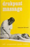 Katsusuke Serizawa - Drukpunt-massage :  Zelf-acupunctuur zonder naalden