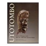 Jan Debbaut - Utotombo Kunst uit Zwart-Afrika in Belgisch privé-bezit