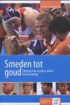  - Smeden tot goud / Sport en Kennis