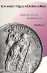 Hillel Levine - Economic Origins of Antisemitism