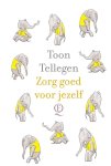 Toon Tellegen - (1) Zorg Goed Voor Jezelf
