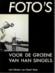 Singels, Han ; Mak, Geert - foto's voor de groene