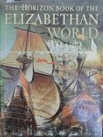 KOTKER Norman (editor), SMITH Baldwin Lacey (author) - The Horizon Book Of The Elizabethan World.