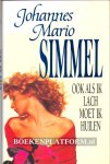 Simmel, Johannes Mario - Ook als ik lach moet ik huilen