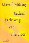 Moring, Marcel - Bederf is de weg van alle vlees
