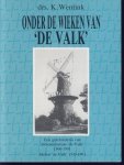 Wentink, K. - Onder de wieken van 'De Valk'. Een geschiedenis van molenmuseum De Valk 1966-1991. Molen De Valk 1743-1993.