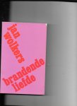 Wolkers, Jan - Brandende liefde