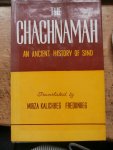 Fredunbeg. M.K. (transl.) - The Chachnamah. An ancient history of Sind, Giving the Hindu period to the Arab Conquest.