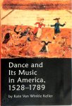 Kate Van Winkle Keller 295804 - Dance and Its Music in America, 1528-1789