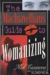 Casanova, Nick - The Machiavellian's guide to womanizing