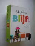 Larkin, Allie / Uiterweer, vert. - Blijf!