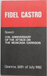 Castro Fidel - Fidel Castro Speech 29th anniversary of the attack on the Moncada Garrison Granma 6th of July 1982 ano 24 de la revolucion