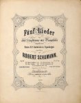 Schumann, Robert: - [Op. 40] Fünf Lieder für eine Singstimme mit Pianoforte componirt und Herrn H.C. Anderson in Copenhagen zugeeignet. Op. 40. f. eine hohe Stimme