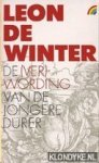 Winter, Leon de - De (ver)wording van de jongere Dürer