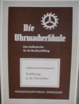 Brinkmann, Hermann - Die Uhrmacherschule.    - eine fachbuchreihe für die Berufausbildung