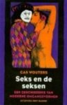 Cas Wouters - Seks en de seksen een geschiedenis van moderne omgangsvormen