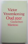 Victor Vroomkoning - Oud zeer - Gedichten