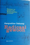 OSKAMP, Jacqueline - Radicaal gewoon / bestaat er zoiets als Nederlandse muziek?