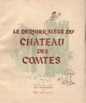 Anatole [Hugo CLAUS] Ghekiere - Le dernier siège du Château des Comtes. Illustré et commenté par Faf Zenner et Geo Frankenhoff. Version Néerlandaise par Anatole Ghekiere