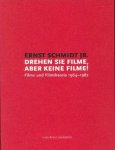 Schmidt, Ernst Jr. - Drehen Sie Filme, Aber Kleine Filme! Filme und filmtheorie 1964-1987