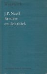 Naeff, J.P. - Bredero en de kritiek. Een bloemlezing uit de literatuur over Bredero. Ingeleid en samengesteld door J.P. Naeff.