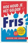 Mark de Jager - Hoe houd je het geloof fris?