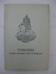 Baillien, Henry - Tongres la plus ancienne ville de Belgique.