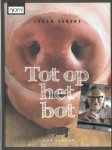 Johan Segers, Hans Bourlon - Tot op het bot