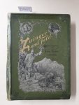 Krichler, Franz (Hrsg.): - Zwinger und Feld : (Illustrirte Wochenschrift für Jägerei, Hundezüchtung und Schiesskunst :  II. Band) : :