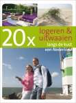 M. Kerst - 20 x logeren en uitwaaien langs de kust van Nederland / 20 x gidsen