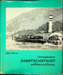 Michels, Walter - Unvergessene Dampfschiffahrt auf Rhein und Donau