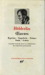 Friedrich Hölderlin, Philippe Jaccottet - Oeuvres Hypérion - Empédocle - Poèmes - Essais - Lettres