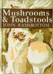 John Ramsbottom 122847 - Mushrooms & Toadstools A Study Of The Activities Of Fungi
