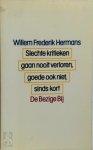 Willem Frederik Hermans - Slechte kritieken gaan nooit verloren, goede ook niet, sinds kort