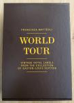 Mattéoli, Francisca - Louis Vuitton World Tour [Vintage hotel labels from the collection of Gaston-Louis Vuitton]