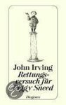 John Irving - Rettungsversuch für Piggy Sneed