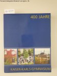 Jaegers, Paul-Wolfgang und Heribert Körlings: - 1601 - 2001: 400 Jahre Kontinuität und Wandel: Festschrift des Kaiser-Karls-Gymnasium: