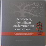 Caspers, Charles, Waaijman, Kees - De wortels, de twijgen, de vruchten van de boom  De Vincentiaanse liefde in de spiritualiteit van de dochters van Maria en Joseph
