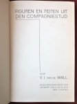 V.I. van de Wall - Figuren en feiten uit den Compagniestijd. 'Aan mijn vader bij zijn Jubileum'