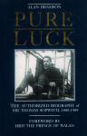 Bramson, Alain - Pure luck. The authorized biography of Sir Thomas Sopwith, 1888-1989