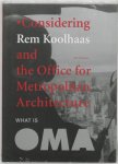Véronique (ed.) Patteeuw - What is Oma Considering Rem Koolhaas and the Office for Metropolitan Architecture