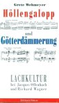WEHMEYER, GRETE. - Hollengalopp und Gotterdammerung: Lachkultur bei Jacques Offenbach und Richard Wagner. isbn 9783920862132
