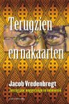 Jacob Vredenbregt - Terugzien en nakaarten Zestig jaar ooggetuige in Indonesië