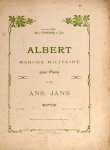 Jans, Ans.: - Albert. Marche militaire pour piano. Op. 24