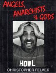 Christopher Felver - Angels, Anarchists & Gods