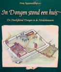 Koopmanschap, Hans. (red.) - In Dongen stond een huis. De Heerlijkheid Dongen in de Middeleeuwen.