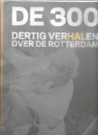 K. Auer - De 300 derrtig Verhalen over De Rotterdam