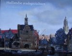Suchtelen, Arianne van./ Arthur K. Wheelock Jr. - Hollandse stadsgezichten uit de Gouden Eeuw.